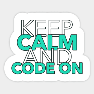 Keep Calm and Code On Sticker